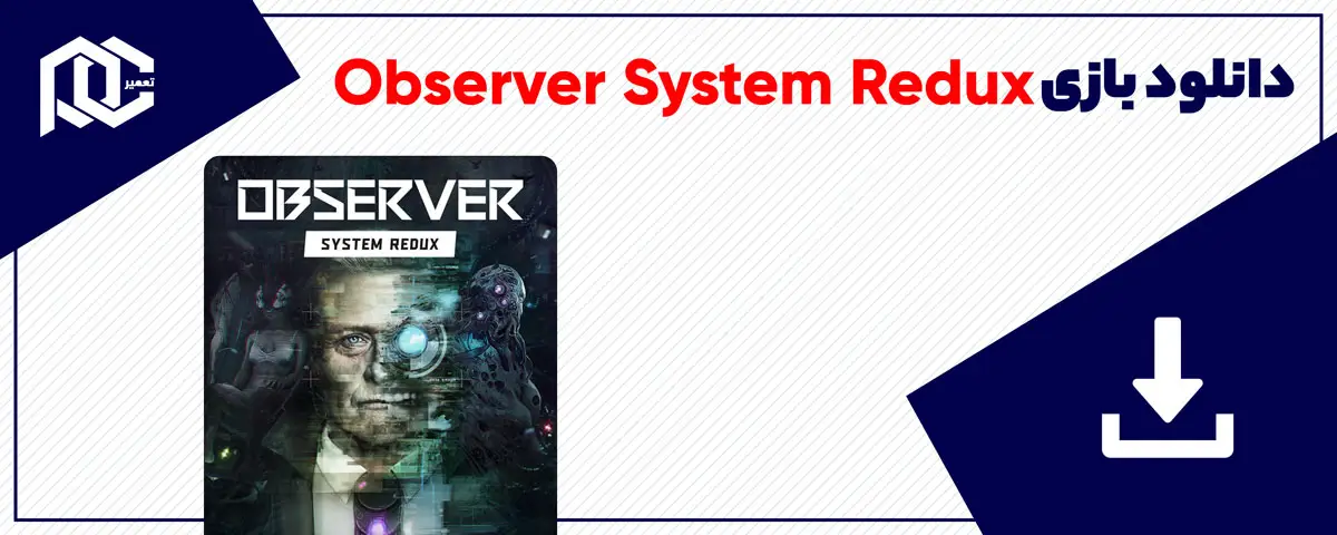 دانلود بازی Observer System Redux برای کامپیوتر | نسخه Fitgirl
