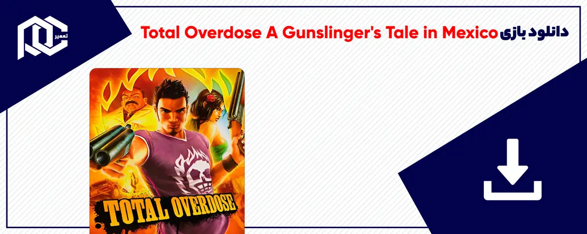 دانلود بازی Total Overdose A Gunslinger's Tale in Mexico برای کامپیوتر | نسخه GOG